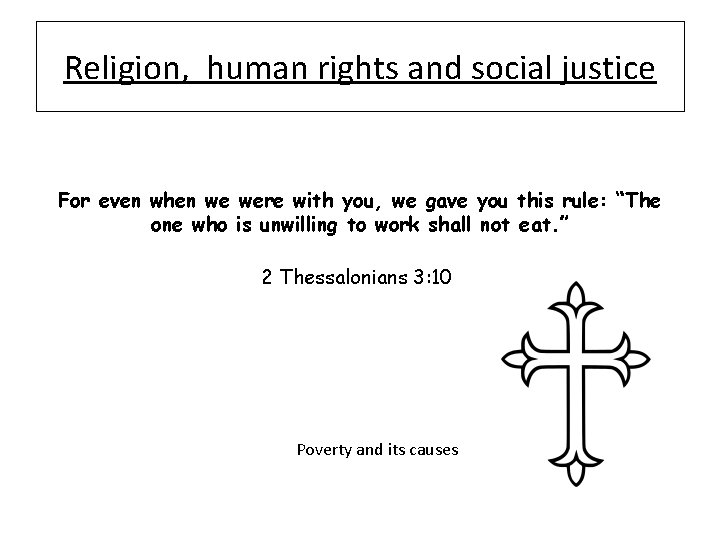 Religion, human rights and social justice For even when we were with you, we