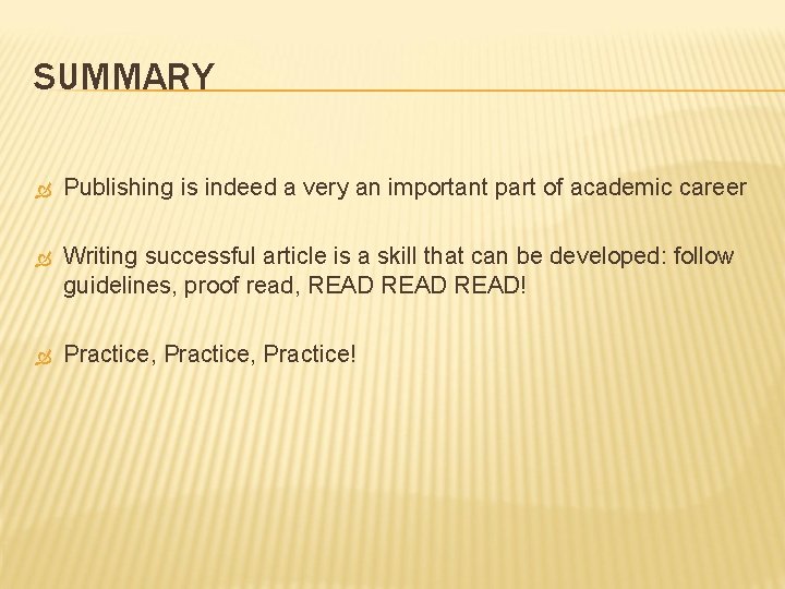 SUMMARY Publishing is indeed a very an important part of academic career Writing successful