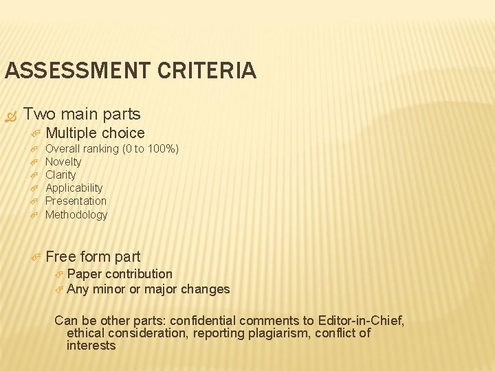 ASSESSMENT CRITERIA Two main parts Multiple choice Overall ranking (0 to 100%) Novelty Clarity