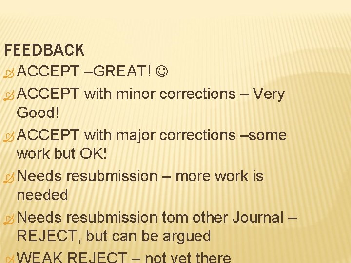 FEEDBACK ACCEPT –GREAT! ACCEPT with minor corrections – Very Good! ACCEPT with major corrections