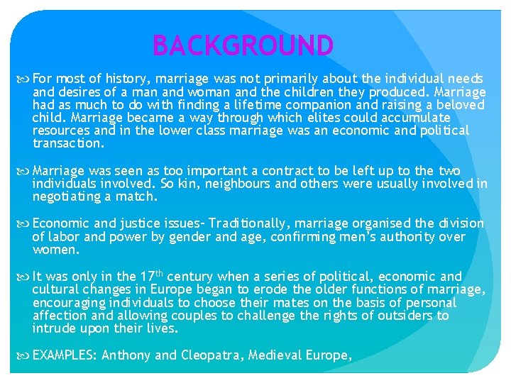 BACKGROUND For most of history, marriage was not primarily about the individual needs and