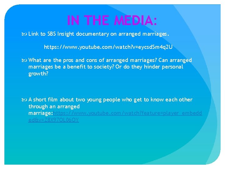 IN THE MEDIA: Link to SBS Insight documentary on arranged marriages. https: //www. youtube.