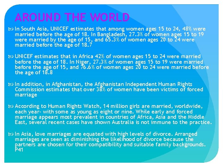 AROUND THE WORLD In South Asia, UNICEF estimates that among women ages 15 to