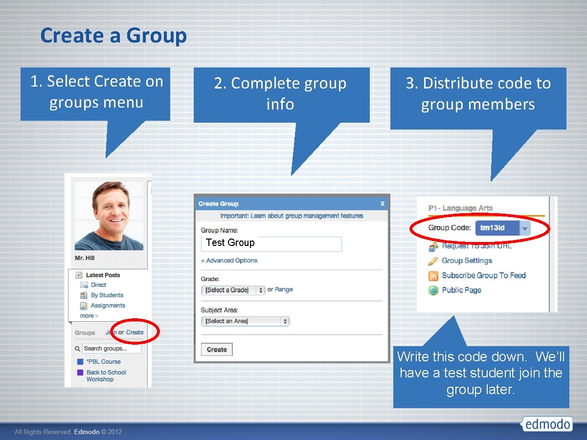 Create a Group 1. Select Create on groups menu 2. Complete group info 3.