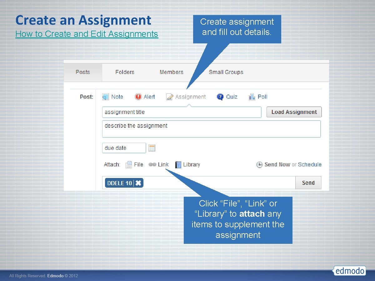 Create an Assignment How to Create and Edit Assignments Create assignment and fill out