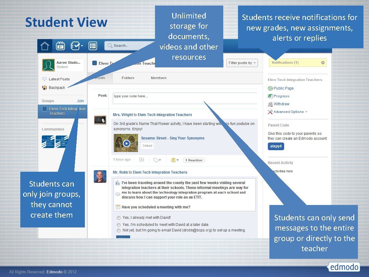 Student View Students can only join groups, they cannot create them Unlimited storage for