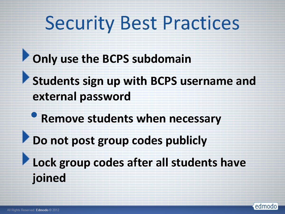 Security Best Practices Only use the BCPS subdomain Students sign up with BCPS username