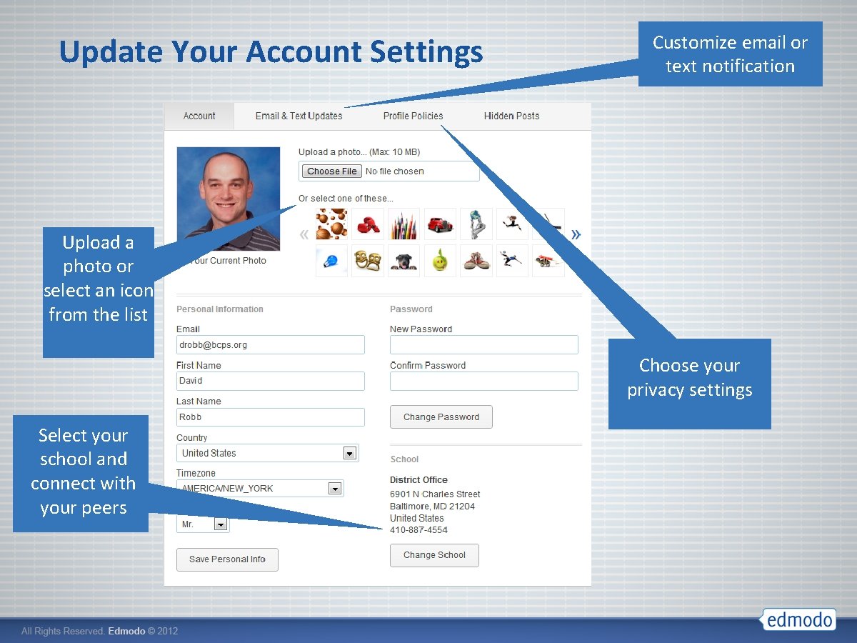 Update Your Account Settings Customize email or text notification Upload a photo or select