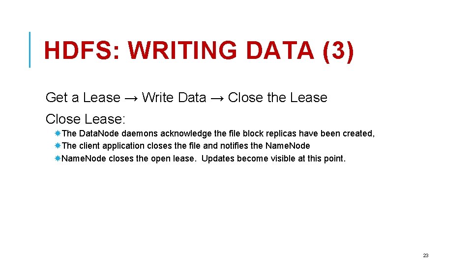 HDFS: WRITING DATA (3) Get a Lease → Write Data → Close the Lease