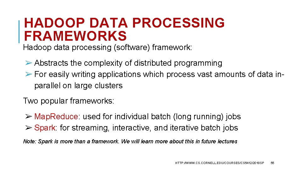 HADOOP DATA PROCESSING FRAMEWORKS Hadoop data processing (software) framework: ➢ Abstracts the complexity of