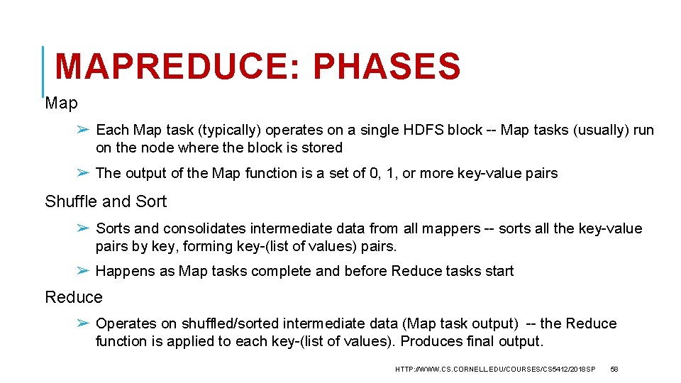 MAPREDUCE: PHASES Map ➢ Each Map task (typically) operates on a single HDFS block