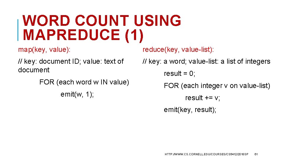 WORD COUNT USING MAPREDUCE (1) map(key, value): reduce(key, value-list): // key: document ID; value:
