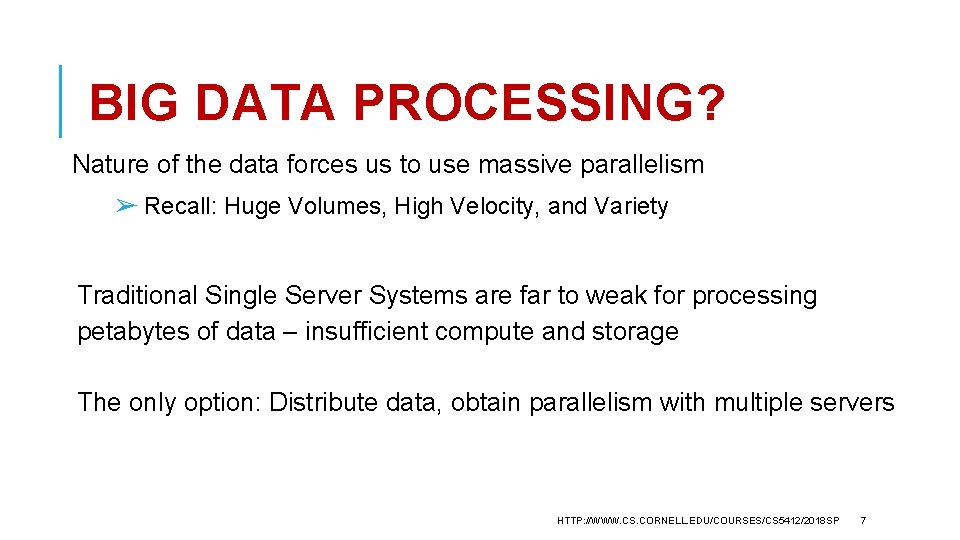 BIG DATA PROCESSING? Nature of the data forces us to use massive parallelism ➢