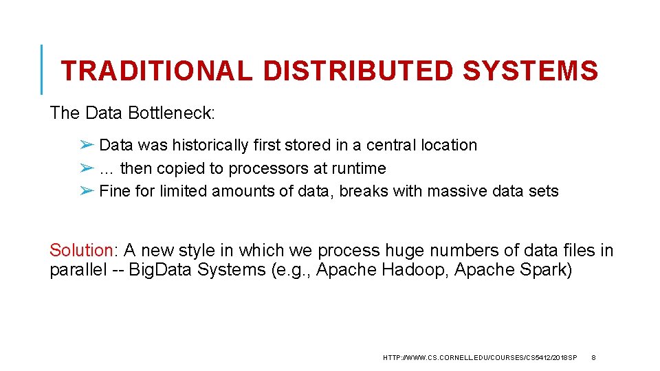 TRADITIONAL DISTRIBUTED SYSTEMS The Data Bottleneck: ➢ Data was historically first stored in a