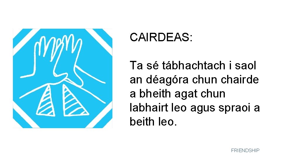 CAIRDEAS: Ta sé tábhachtach i saol an déagóra chun chairde a bheith agat chun