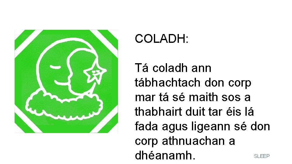 COLADH: Tá coladh ann tábhachtach don corp mar tá sé maith sos a thabhairt