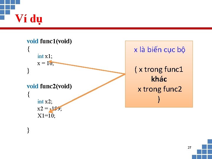 Ví dụ void func 1(void) { int x 1; x = 10; } void
