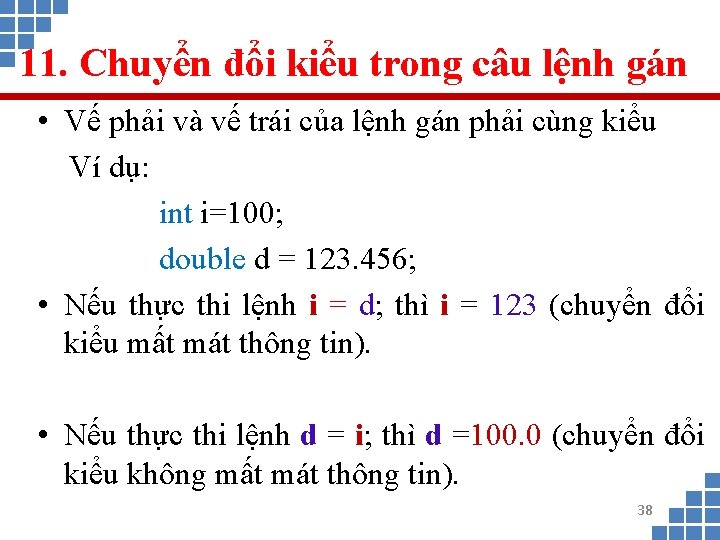 11. Chuyển đổi kiểu trong câu lệnh gán • Vế phải và vế trái