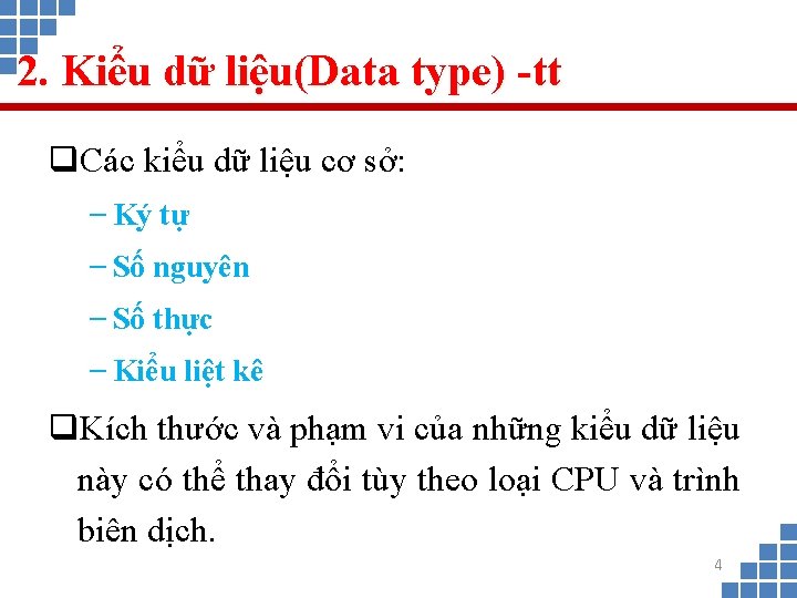 2. Kiểu dữ liệu(Data type) -tt q. Các kiểu dữ liệu cơ sở: −