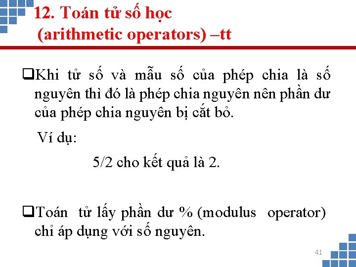 12. Toán tử số học (arithmetic operators) –tt q. Khi tử số và mẫu