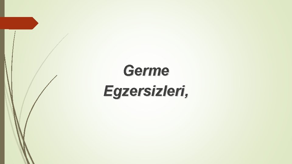 Germe Egzersizleri, 