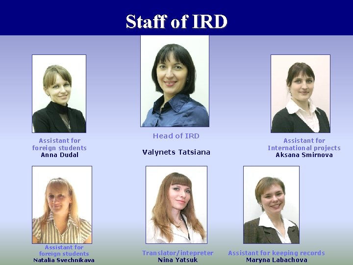 Staff of IRD Head of IRD Assistant foreign students Anna Dudal Valynets Tatsiana Assistant