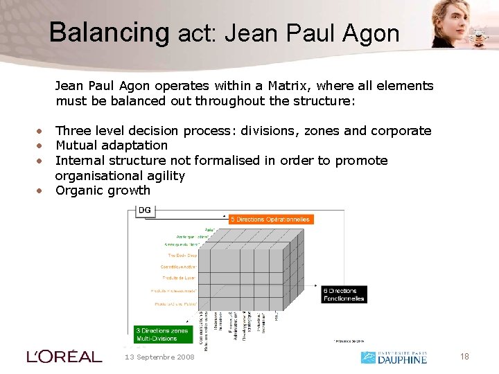 Balancing act: Jean Paul Agon operates within a Matrix, where all elements must be