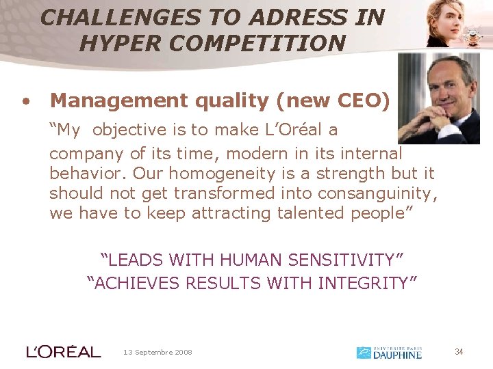 CHALLENGES TO ADRESS IN HYPER COMPETITION • Management quality (new CEO) “My objective is