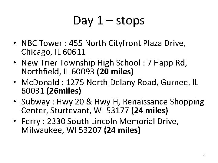 Day 1 – stops • NBC Tower : 455 North Cityfront Plaza Drive, Chicago,