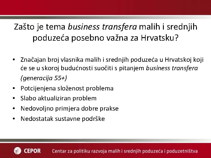 Zašto je tema business transfera malih i srednjih poduzeća posebno važna za Hrvatsku? •