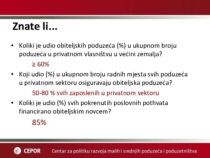 Znate li. . . • Koliki je udio obiteljskih poduzeća (%) u ukupnom broju