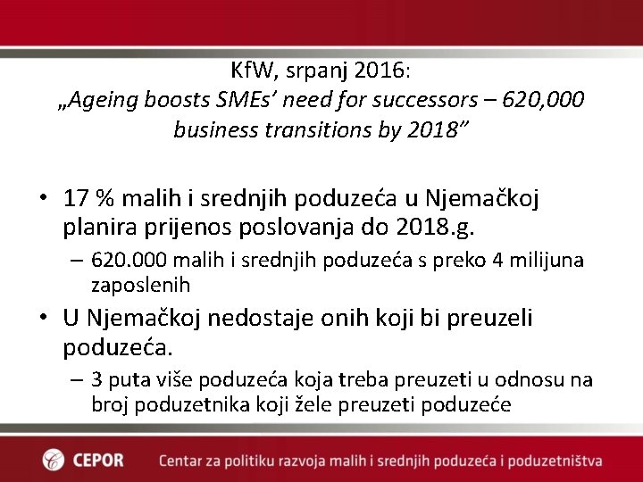 Kf. W, srpanj 2016: „Ageing boosts SMEs’ need for successors – 620, 000 business