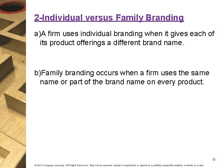 2 -Individual versus Family Branding a)A firm uses individual branding when it gives each