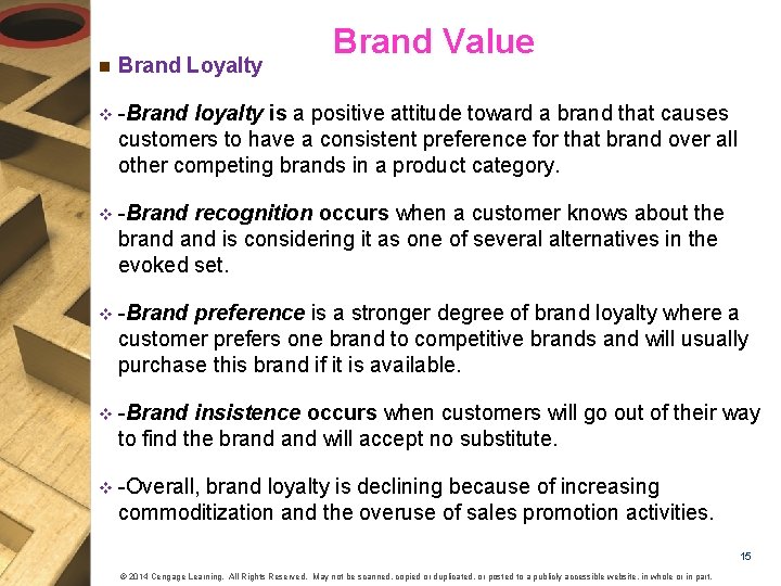 n Brand Loyalty Brand Value v -Brand loyalty is a positive attitude toward a