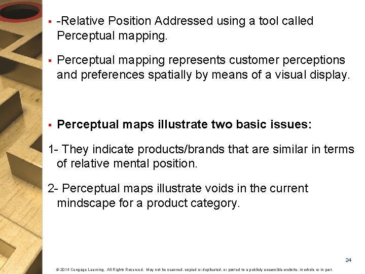 § -Relative Position Addressed using a tool called Perceptual mapping. § Perceptual mapping represents