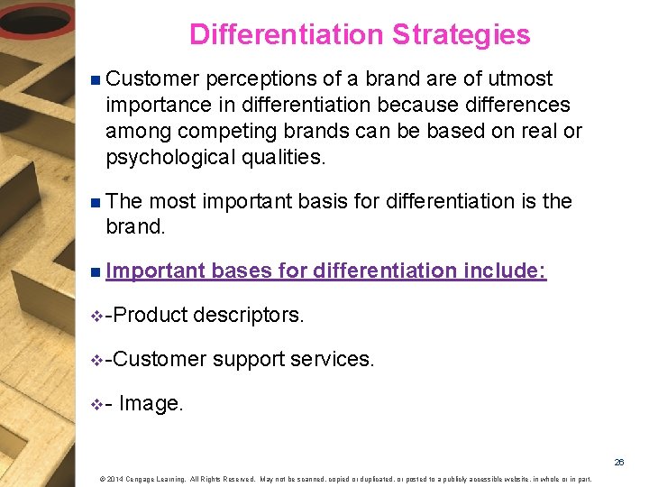 Differentiation Strategies n Customer perceptions of a brand are of utmost importance in differentiation