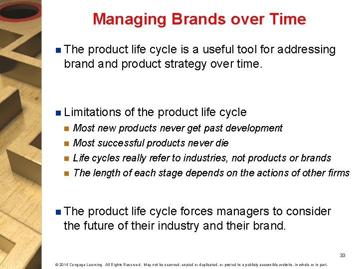 Managing Brands over Time n The product life cycle is a useful tool for