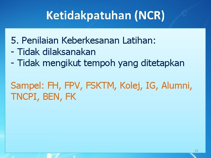 Ketidakpatuhan (NCR) 5. Penilaian Keberkesanan Latihan: - Tidak dilaksanakan - Tidak mengikut tempoh yang