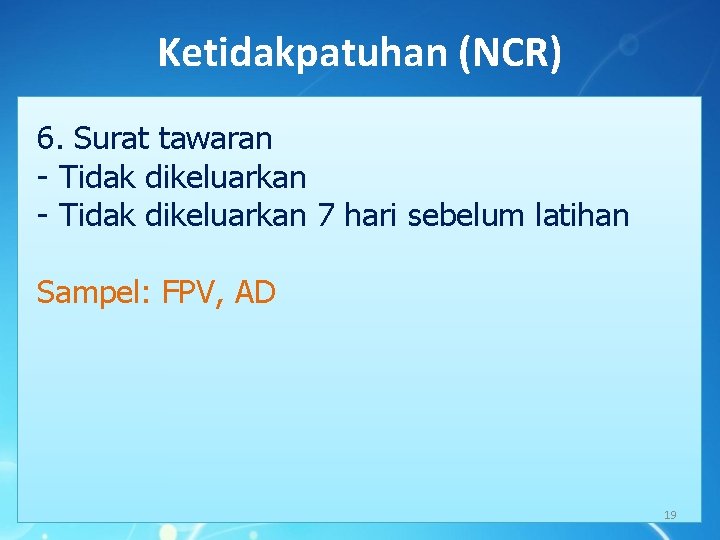 Ketidakpatuhan (NCR) 6. Surat tawaran - Tidak dikeluarkan 7 hari sebelum latihan Sampel: FPV,