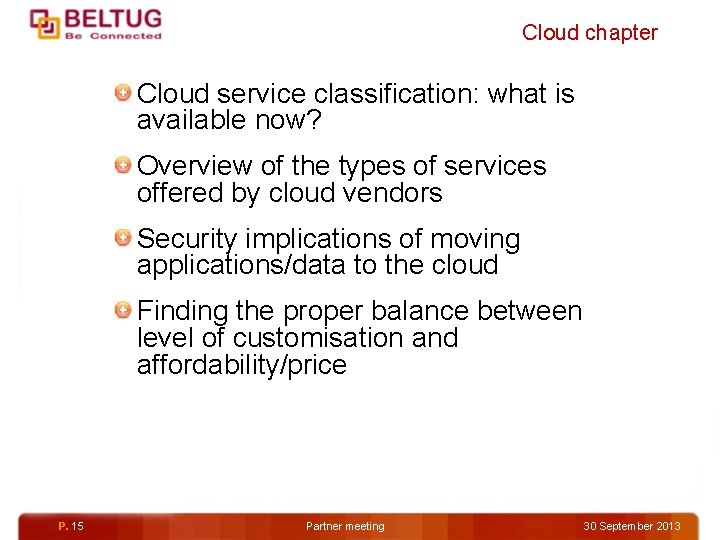Cloud chapter Cloud service classification: what is available now? Overview of the types of