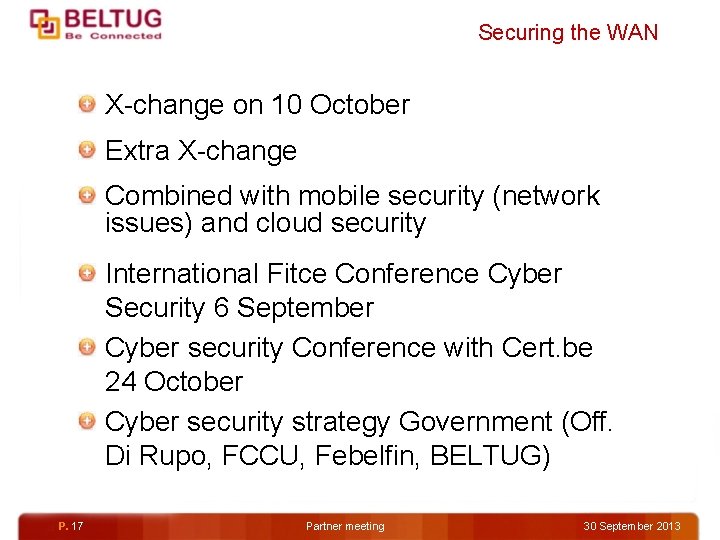 Securing the WAN X-change on 10 October Extra X-change Combined with mobile security (network