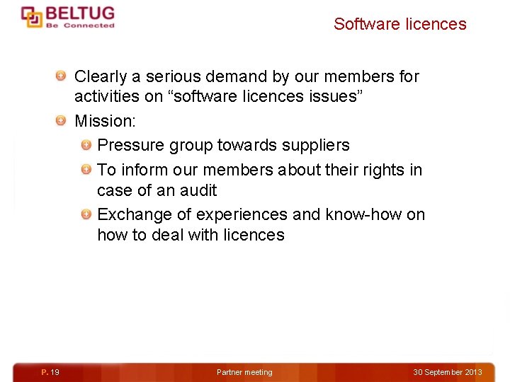 Software licences Clearly a serious demand by our members for activities on “software licences