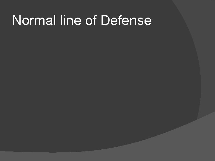 Normal line of Defense 