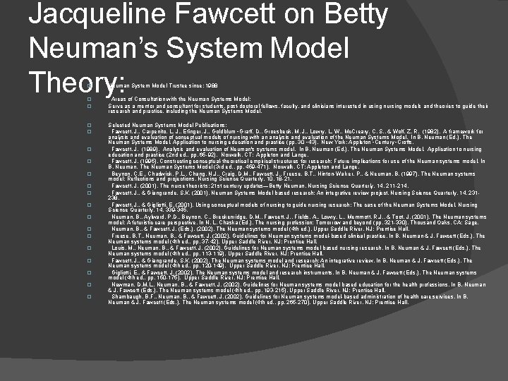 Jacqueline Fawcett on Betty Neuman’s System Model Theory: � Neuman System Model Trustee since: