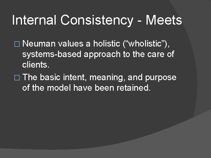 Internal Consistency - Meets � Neuman values a holistic (“wholistic”), systems-based approach to the