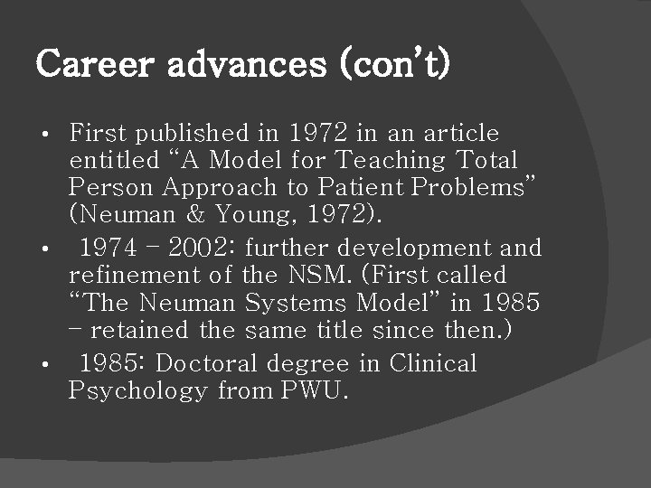 Career advances (con’t) First published in 1972 in an article entitled “A Model for