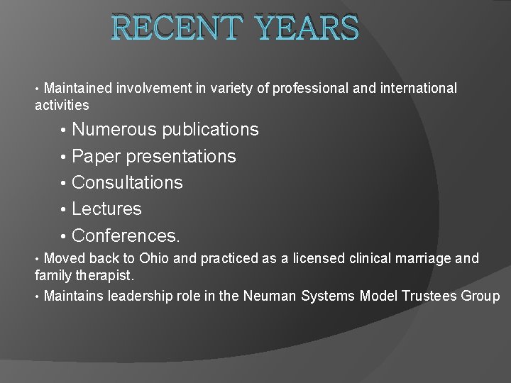 RECENT YEARS Maintained involvement in variety of professional and international activities • • Numerous