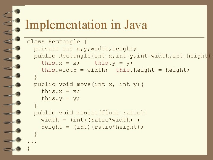 Implementation in Java class Rectangle { private int x, y, width, height; public Rectangle(int