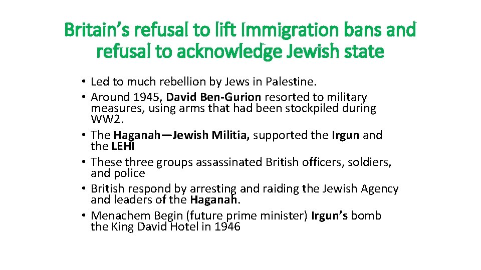 Britain’s refusal to lift Immigration bans and refusal to acknowledge Jewish state • Led