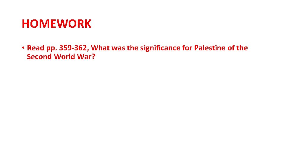 HOMEWORK • Read pp. 359 -362, What was the significance for Palestine of the